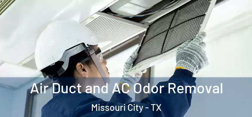 Air Duct and AC Odor Removal Missouri City - TX