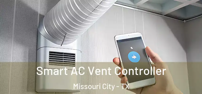 Smart AC Vent Controller Missouri City - TX